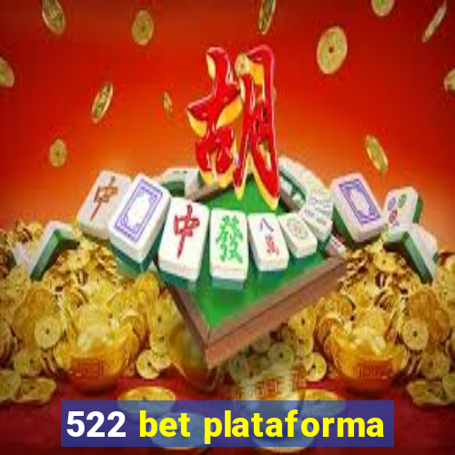 522 bet plataforma